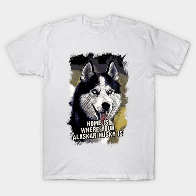 Alaskan Husky Dog Owner Quote T-Shirt by Naumovski